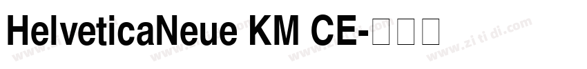HelveticaNeue KM CE字体转换